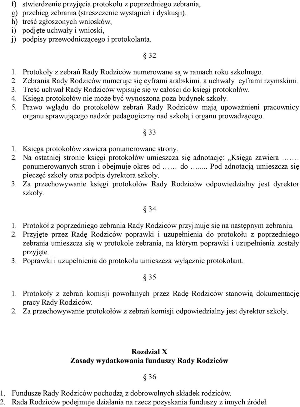 4. Księga protokołów nie może być wynoszona poza budynek szkoły. 5.