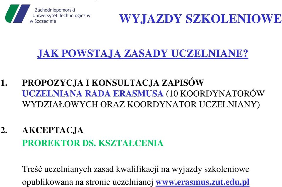 WYDZIAŁOWYCH ORAZ KOORDYNATOR UCZELNIANY) 2. AKCEPTACJA PROREKTOR DS.