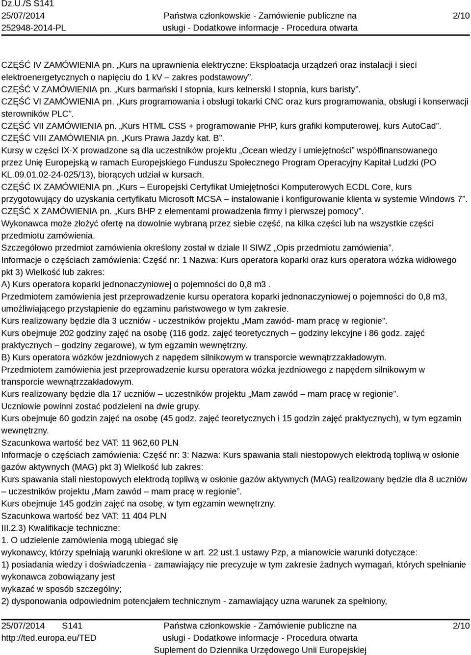 CZĘŚĆ VII ZAMÓWIENIA pn. Kurs HTML CSS + programowanie PHP, kurs grafiki komputerowej, kurs AutoCad. CZĘŚĆ VIII ZAMÓWIENIA pn. Kurs Prawa Jazdy kat. B.