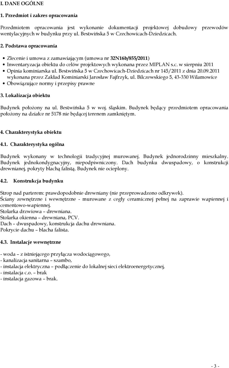 Bestwińska 5 w Czechowicach-Dziedzicach nr 145/2011 z dnia 20.09.2011 wykonana przez Zakład Kominiarski Jarosław Fajfrzyk, ul.