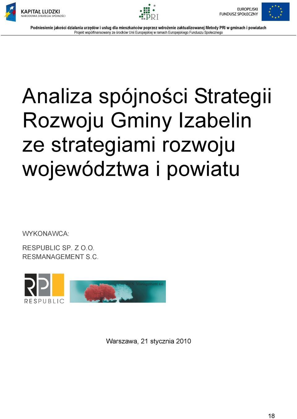 i powiatu WYKONAWCA: RESPUBLIC SP. Z O.O. RESMANAGEMENT S.