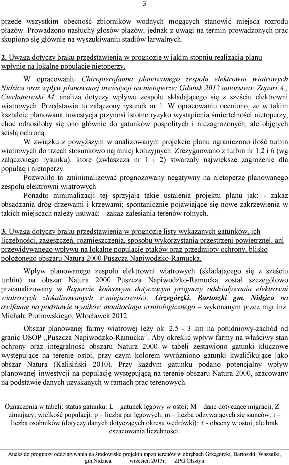 Uwaga dotyczy braku przedstawienia w prognozie w jakim stopniu realizacja planu wpłynie na lokalne populacje nietoperzy.