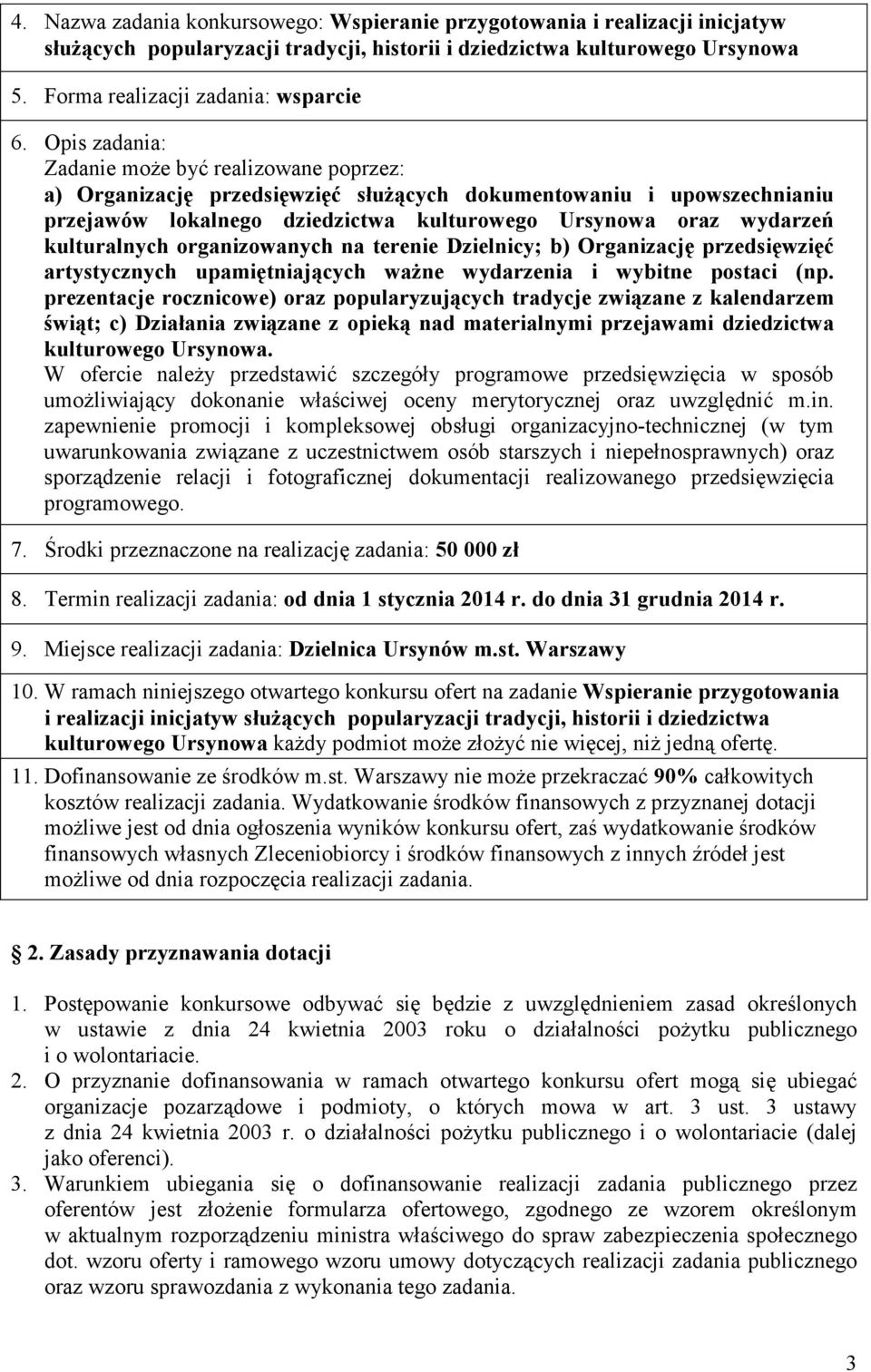 kulturalnych organizowanych na terenie Dzielnicy; b) Organizację przedsięwzięć artystycznych upamiętniających waŝne wydarzenia i wybitne postaci (np.