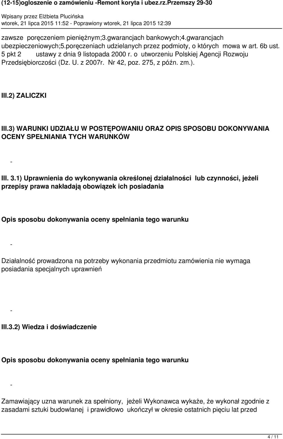 3) WARUNKI UDZIAŁU W POSTĘPOWANIU ORAZ OPIS SPOSOBU DOKONYWANIA OCENY SPEŁNIANIA TYCH WARUNKÓW III. 3.