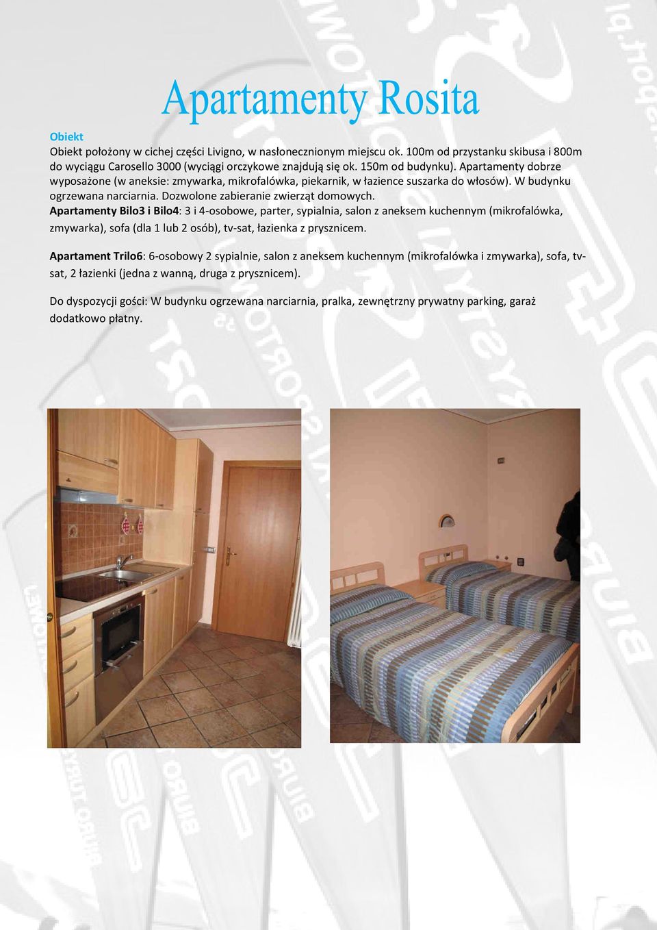 Apartamenty Bilo3 i Bilo4: 3 i 4-osobowe, parter, sypialnia, salon z aneksem kuchennym (mikrofalówka, zmywarka), sofa (dla 1 lub 2 osób), tv-sat, łazienka z prysznicem.