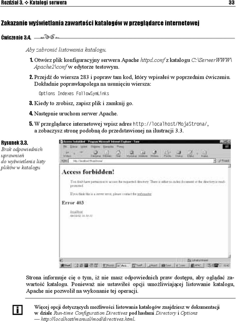 Dokładnie poprawkapolega na usunięciu wiersza: 3. Kiedy to zrobisz, zapisz plik i zamknij go. 4. Następnie uruchom serwer Apache. 5.