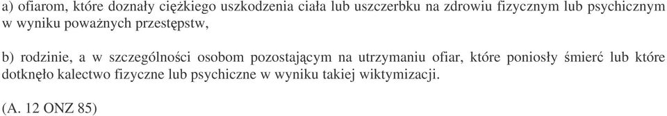 szczególnoci osobom pozostajcym na utrzymaniu ofiar, które poniosły mier lub