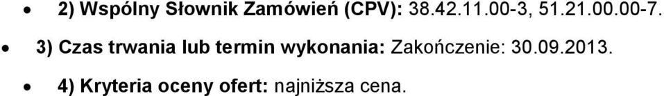 3) Czas trwania lub termin wyknania: