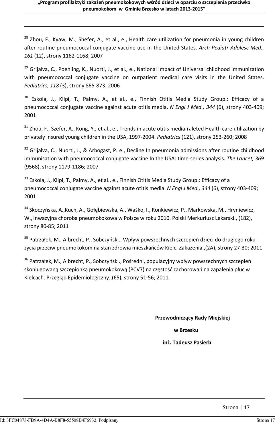 al., e., National impact of Universal childhood immunization with pneumococcal conjugate vaccine on outpatient medical care visits in the United States.