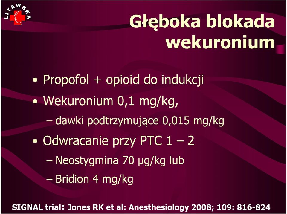 Odwracanie przy PTC 1 2 Neostygmina 70 µg/kg lub Bridion 4