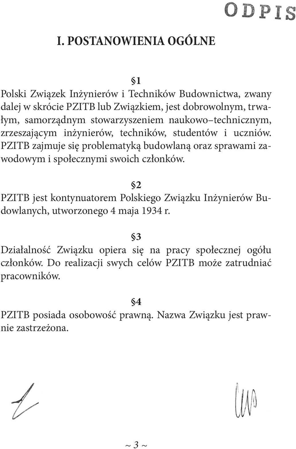 PZITB zajmuje się problematyką budowlaną oraz sprawami zawodowym i społecznymi swoich członków.