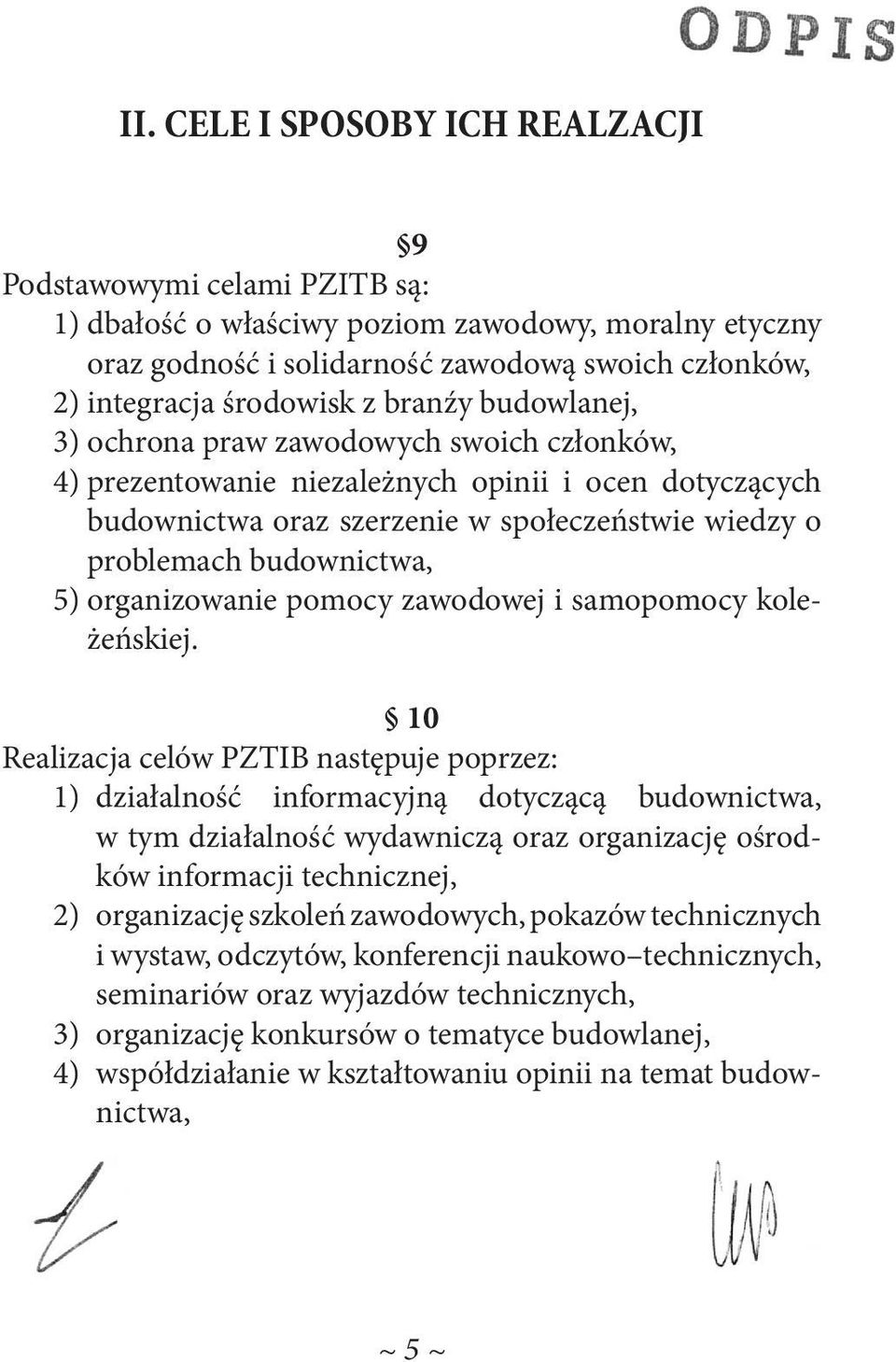 organizowanie pomocy zawodowej i samopomocy koleżeńskiej.