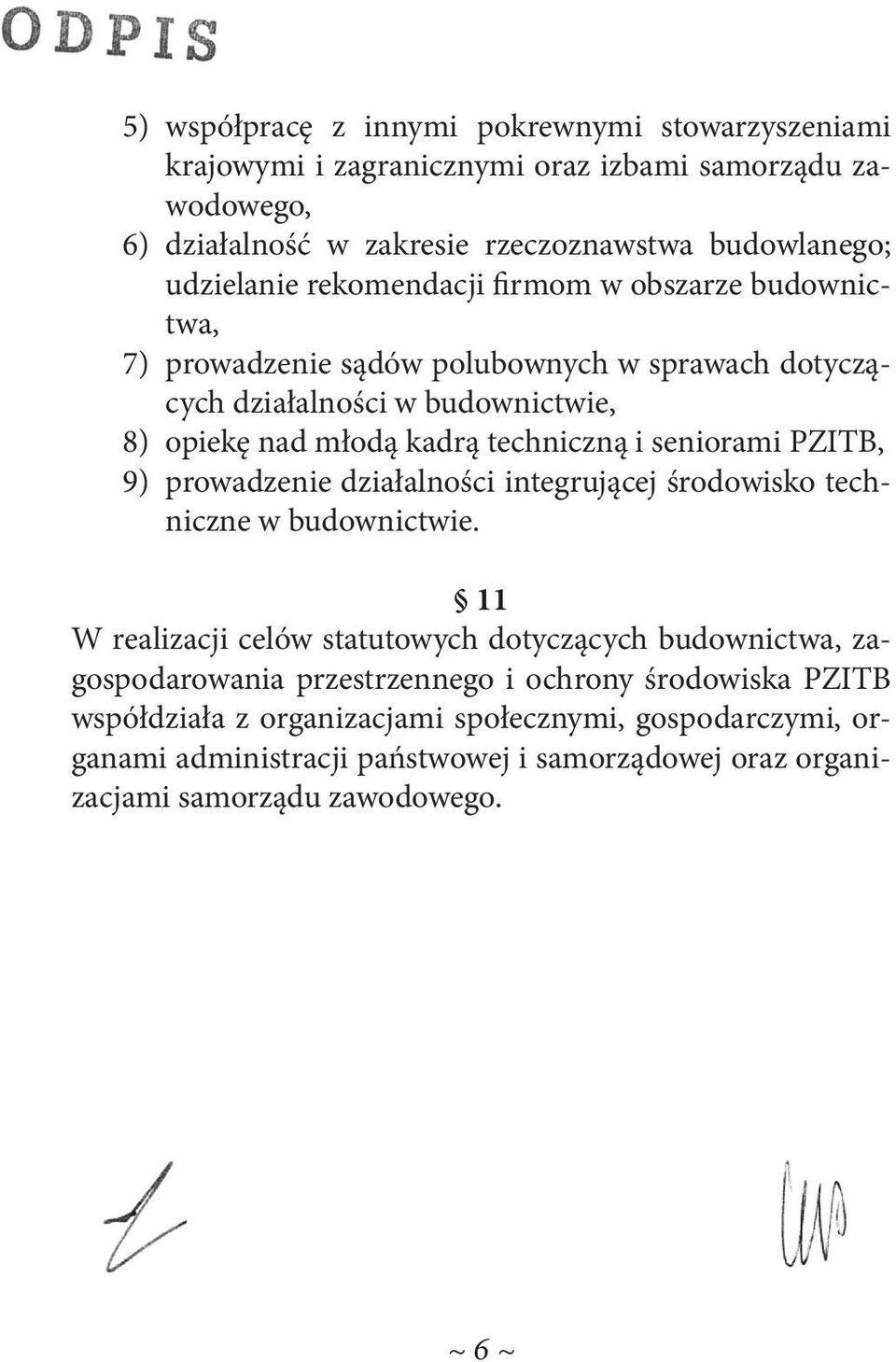 PZITB, 9) prowadzenie działalności integrującej środowisko techniczne w budownictwie.