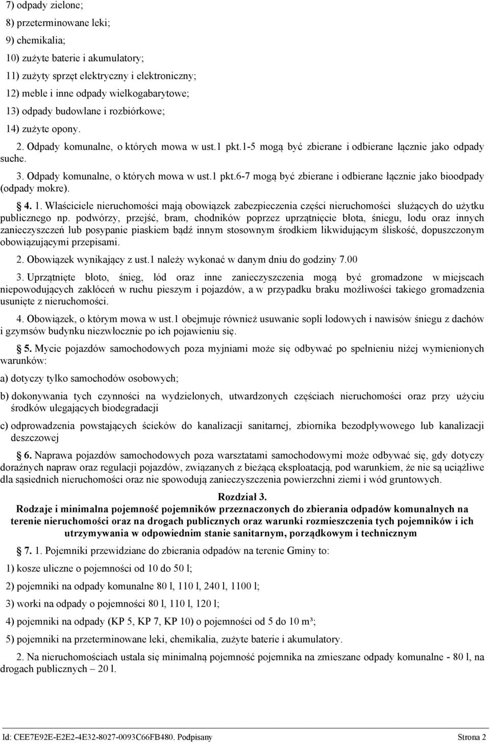 4. 1. Właściciele nieruchomości mają obowiązek zabezpieczenia części nieruchomości służących do użytku publicznego np.