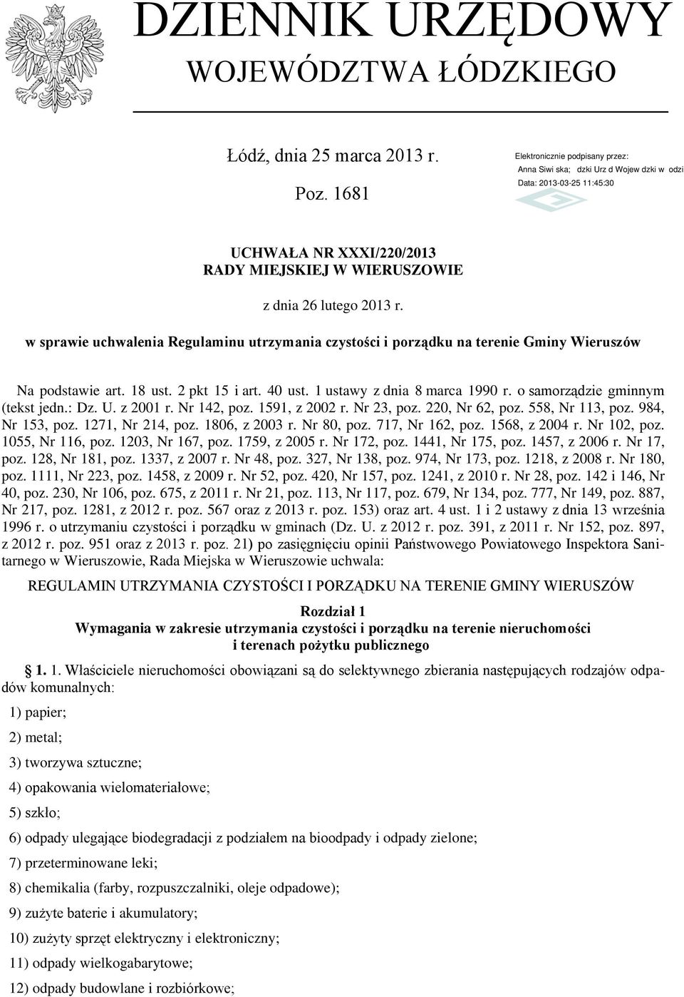 o samorządzie gminnym (tekst jedn.: Dz. U. z 2001 r. Nr 142, poz. 1591, z 2002 r. Nr 23, poz. 220, Nr 62, poz. 558, Nr 113, poz. 984, Nr 153, poz. 1271, Nr 214, poz. 1806, z 2003 r. Nr 80, poz.