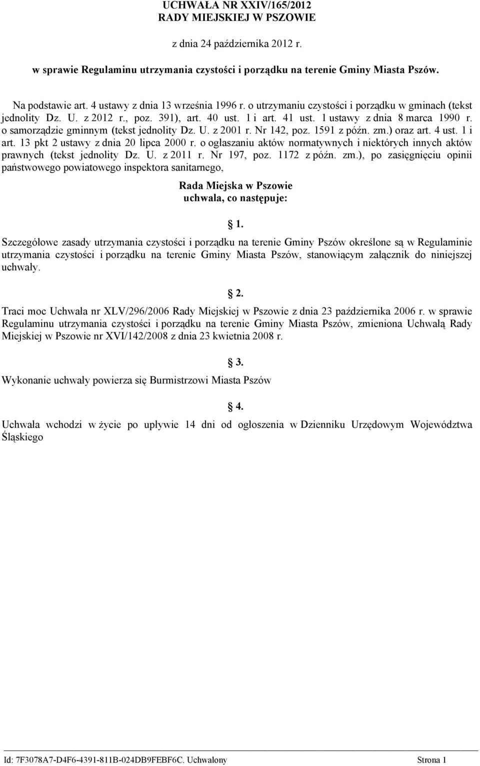 o samorządzie gminnym (tekst jednolity Dz. U. z 2001 r. Nr 142, poz. 1591 z późn. zm.) oraz art. 4 ust. 1 i art. 13 pkt 2 ustawy z dnia 20 lipca 2000 r.