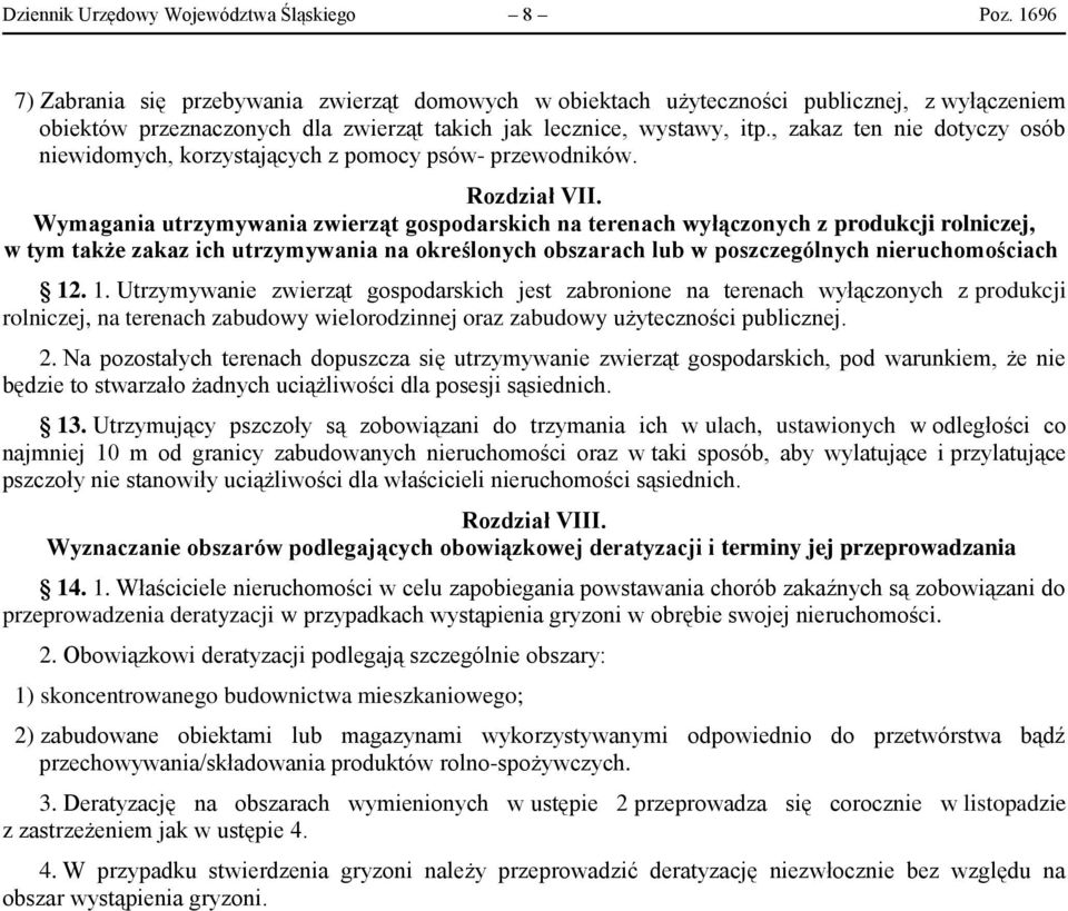 , zakaz ten nie dotyczy osób niewidomych, korzystających z pomocy psów- przewodników. Rozdział VII.