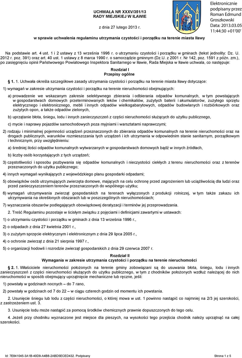 Nr 142, poz. 1591 z późn. zm.), po zasięgnięciu opinii Państwowego Powiatowego Inspektora Sanitarnego w Iławie, Rada Miejska w Iławie uchwala, co następuje: Rozdział I Przepisy ogólne 1. 1. Uchwała