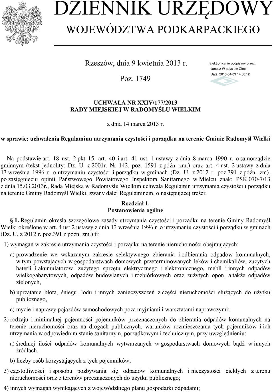 o samorządzie gminnym (tekst jednolity: Dz. U. z 2001r. Nr 142, poz. 1591 z późn. zm.) oraz art. 4 ust. 2 ustawy z dnia 13 września 1996 r. o utrzymaniu czystości i porządku w gminach (Dz. U. z 2012 r.