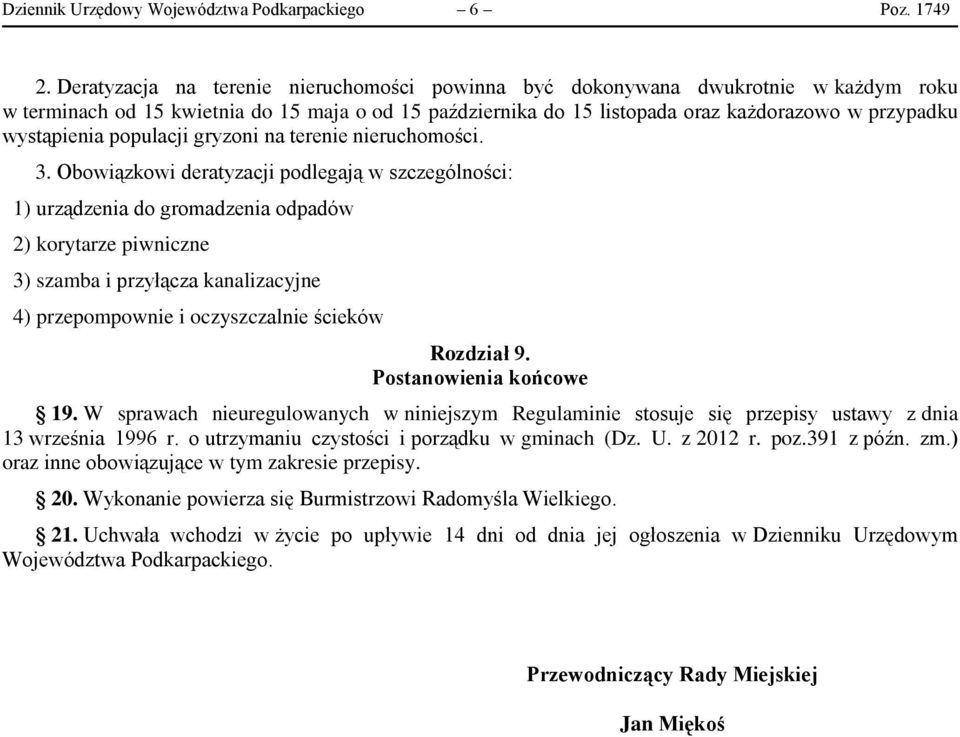 wystąpienia populacji gryzoni na terenie nieruchomości. 3.