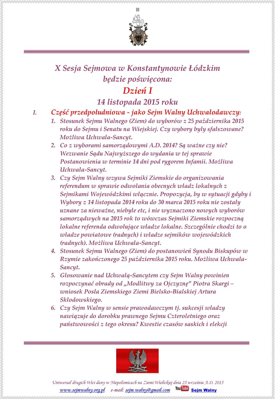 Są ważne czy nie? Wezwanie Sądu Najwyższego do wydania w tej sprawie Postanowienia w terminie 14 dni pod rygorem Infamii. Możliwa Uchwała-Sancyt. 3.