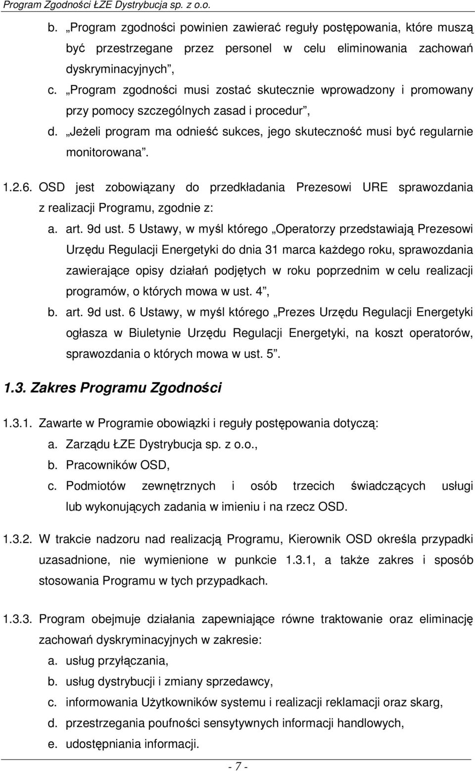 6. OSD jest zobowiązany do przedkładania Prezesowi URE sprawozdania z realizacji Programu, zgodnie z: a. art. 9d ust.