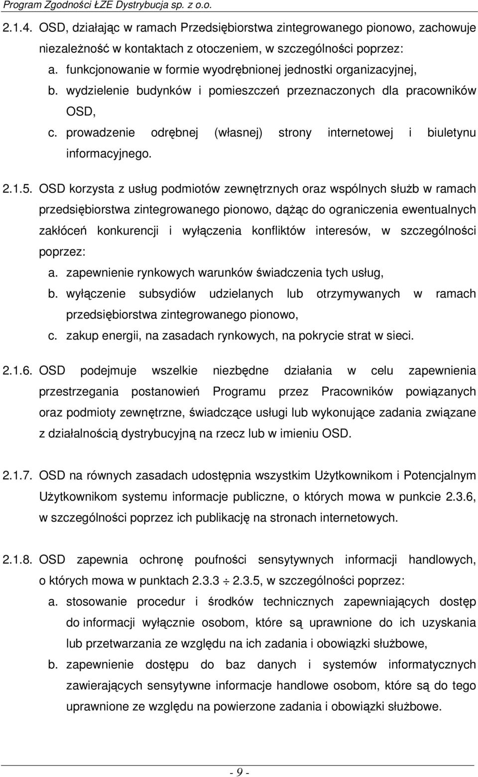 prowadzenie odrębnej (własnej) strony internetowej i biuletynu informacyjnego. 2.1.5.