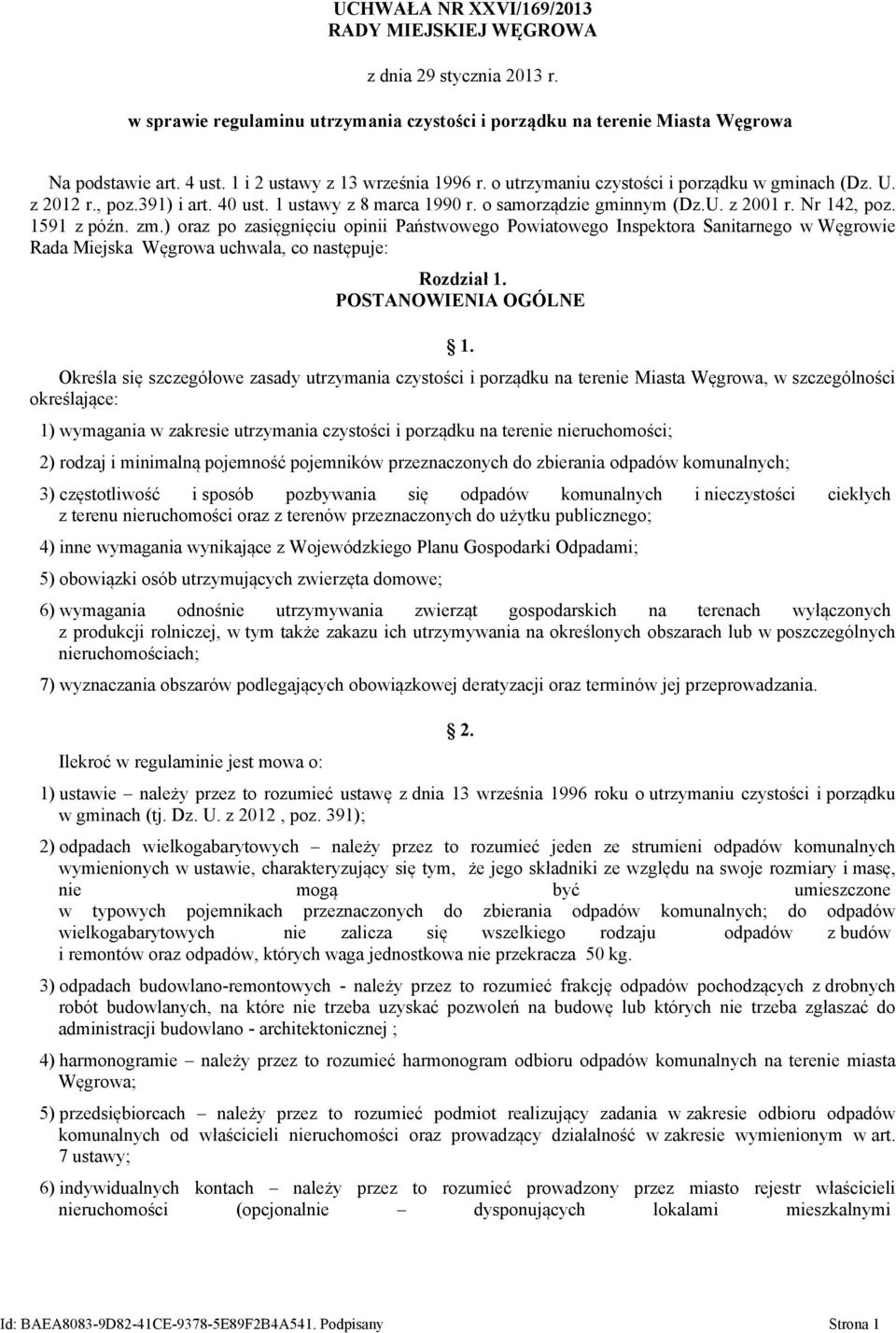 1591 z późn. zm.) oraz po zasięgnięciu opinii Państwowego Powiatowego Inspektora Sanitarnego w Węgrowie Rada Miejska Węgrowa uchwala, co następuje: Rozdział 1. POSTANOWIENIA OGÓLNE 1.