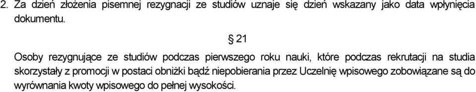 21 Osoby rezygnujące ze studiów podczas pierwszego roku nauki, które podczas rekrutacji