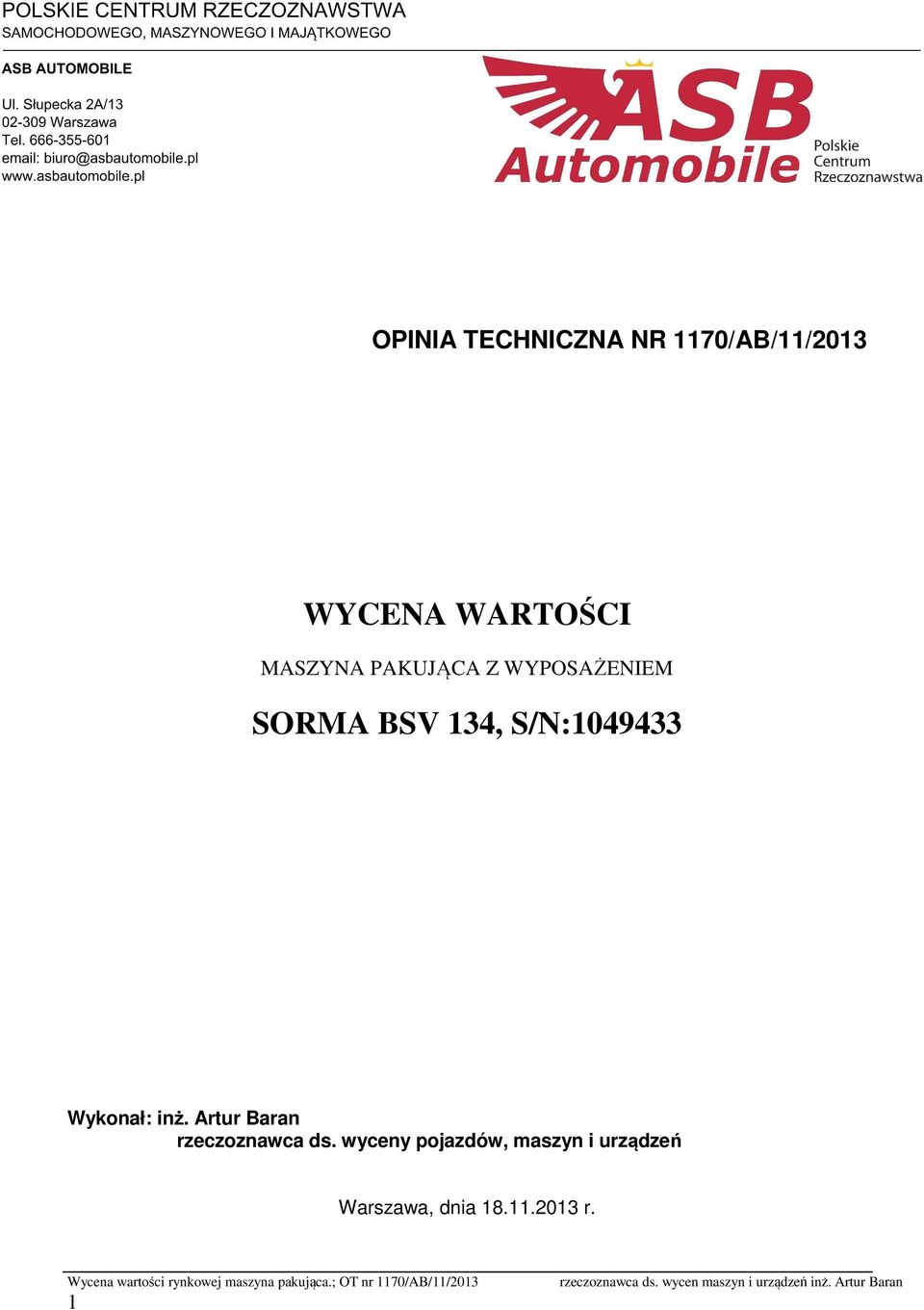 S/N:1049433 Wykonał: inż. Artur Baran rzeczoznawca ds.