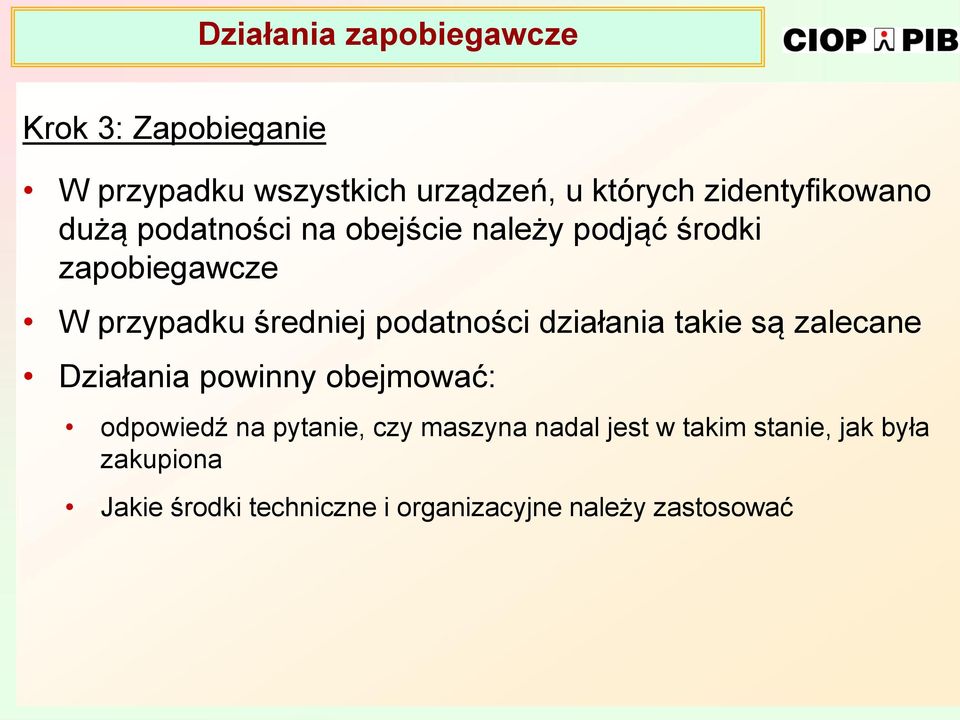 średniej podatności działania takie są zalecane Działania powinny obejmować: odpowiedź na pytanie,