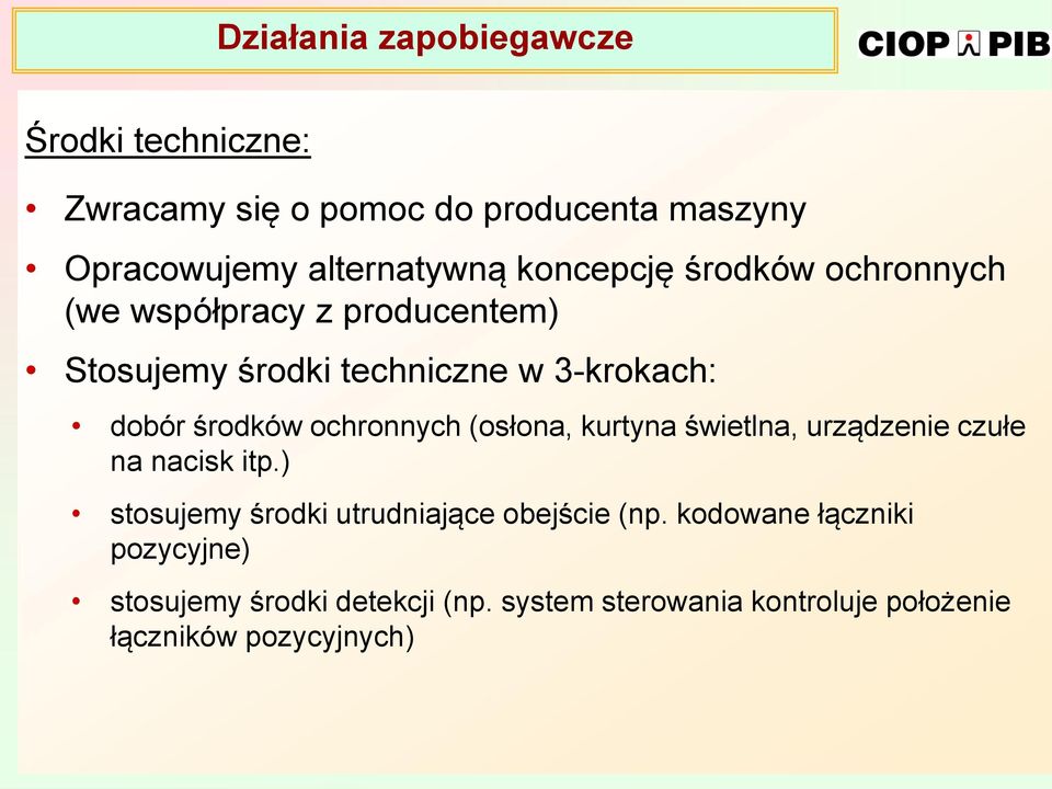 ochronnych (osłona, kurtyna świetlna, urządzenie czułe na nacisk itp.) stosujemy środki utrudniające obejście (np.