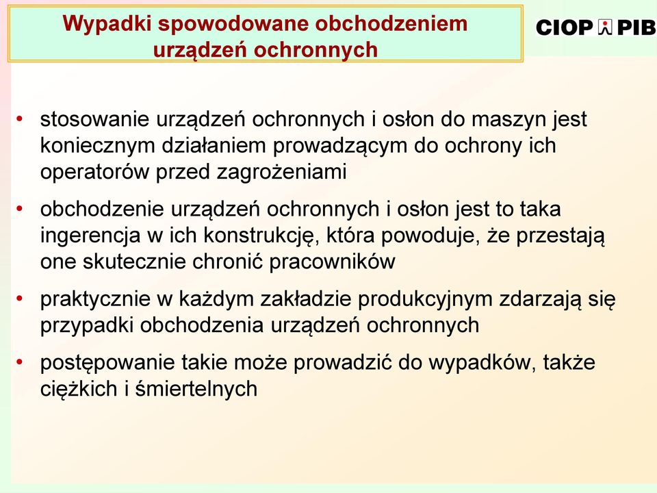 ingerencja w ich konstrukcję, która powoduje, że przestają one skutecznie chronić pracowników praktycznie w każdym zakładzie