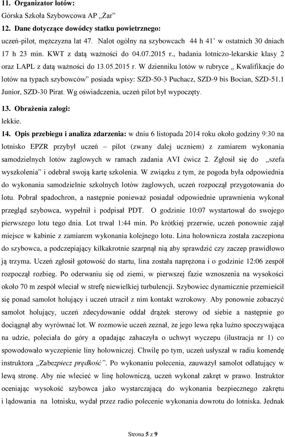 , badania lotniczo-lekarskie klasy 2 oraz LAPL z datą ważności do 13.05.2015 r.