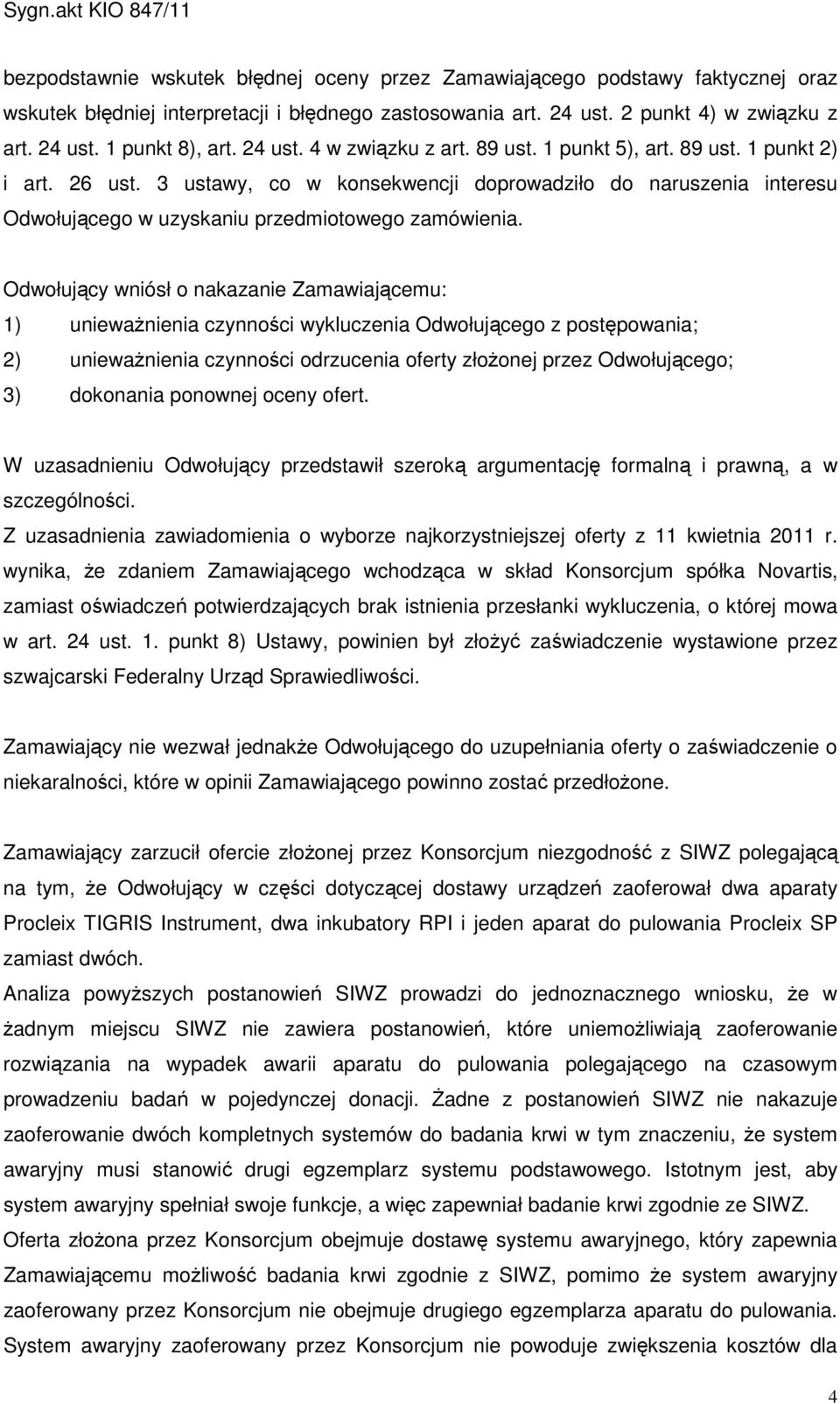 3 ustawy, co w konsekwencji doprowadziło do naruszenia interesu Odwołującego w uzyskaniu przedmiotowego zamówienia.