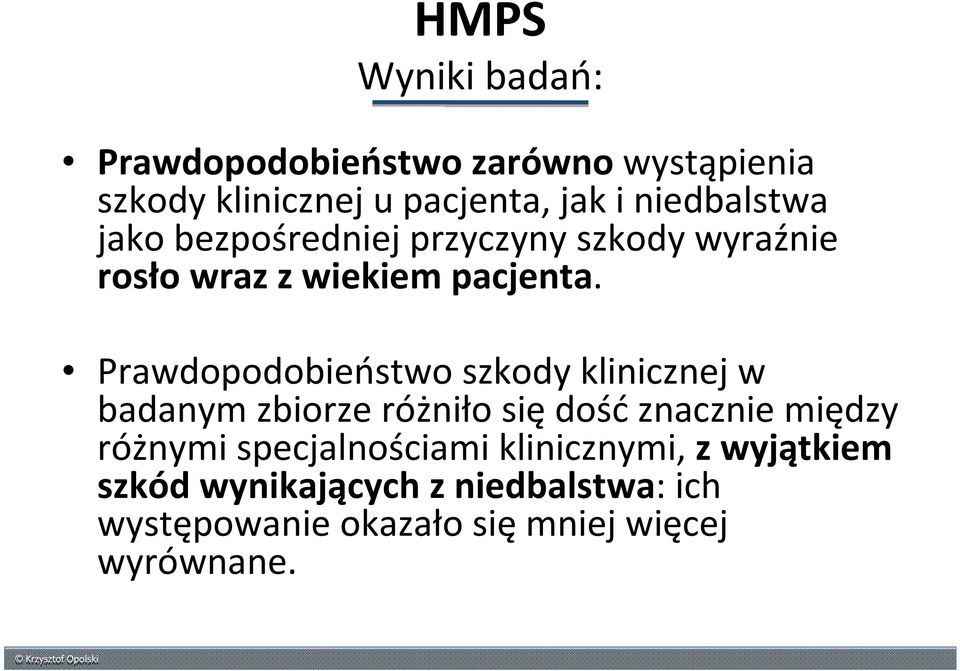 Prawdopodobieństwo szkody klinicznej w badanym zbiorze różniło siędośćznacznie między różnymi