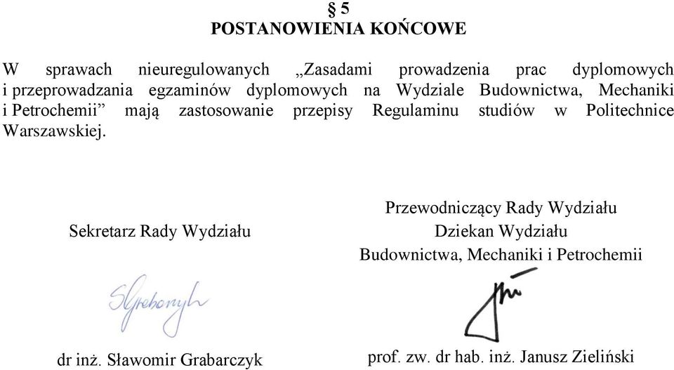 przepisy Regulaminu studiów w Politechnice Warszawskiej.
