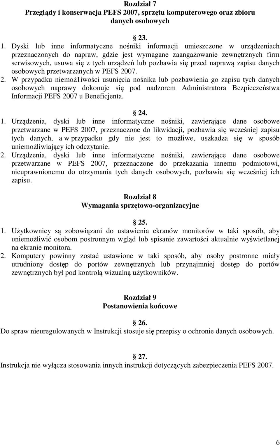 pozbawia się przed naprawą zapisu danych osobowych przetwarzanych w PEFS 20