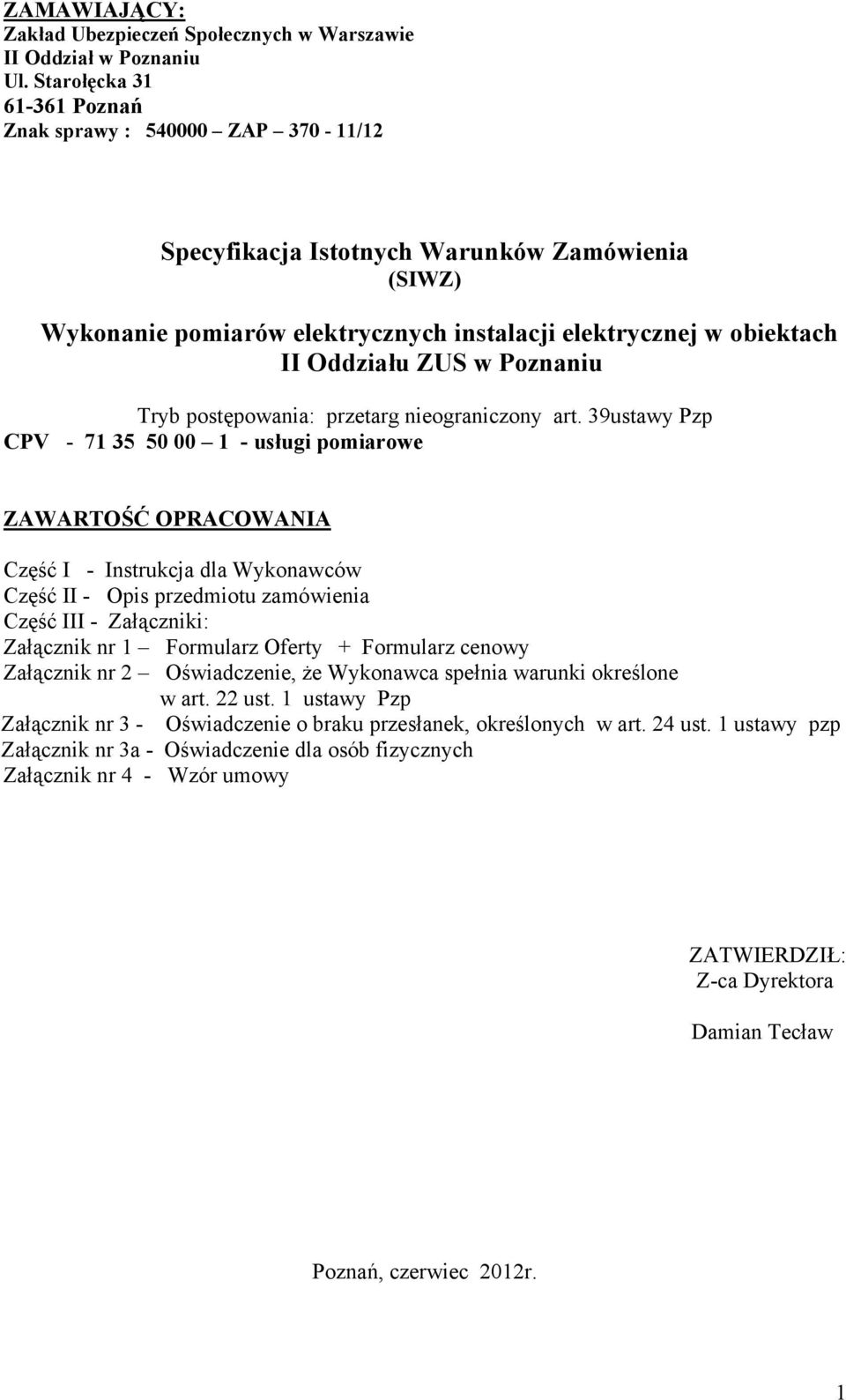 Poznaniu Tryb postępowania: przetarg nieograniczony art.