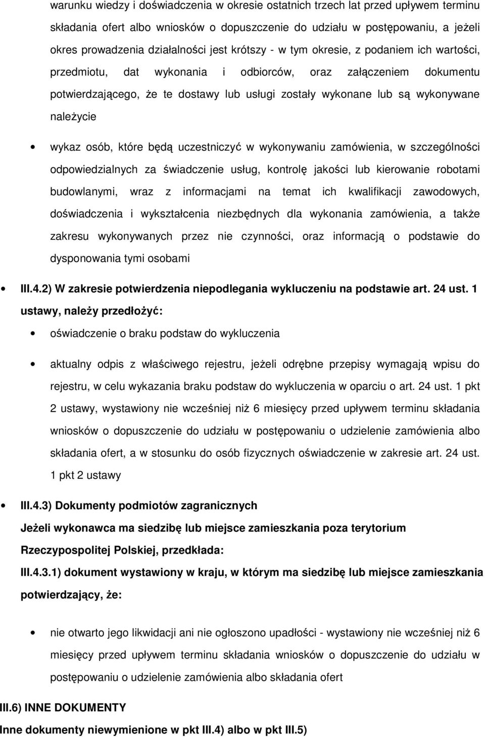 naleŝycie wykaz osób, które będą uczestniczyć w wykonywaniu zamówienia, w szczególności odpowiedzialnych za świadczenie usług, kontrolę jakości lub kierowanie robotami budowlanymi, wraz z