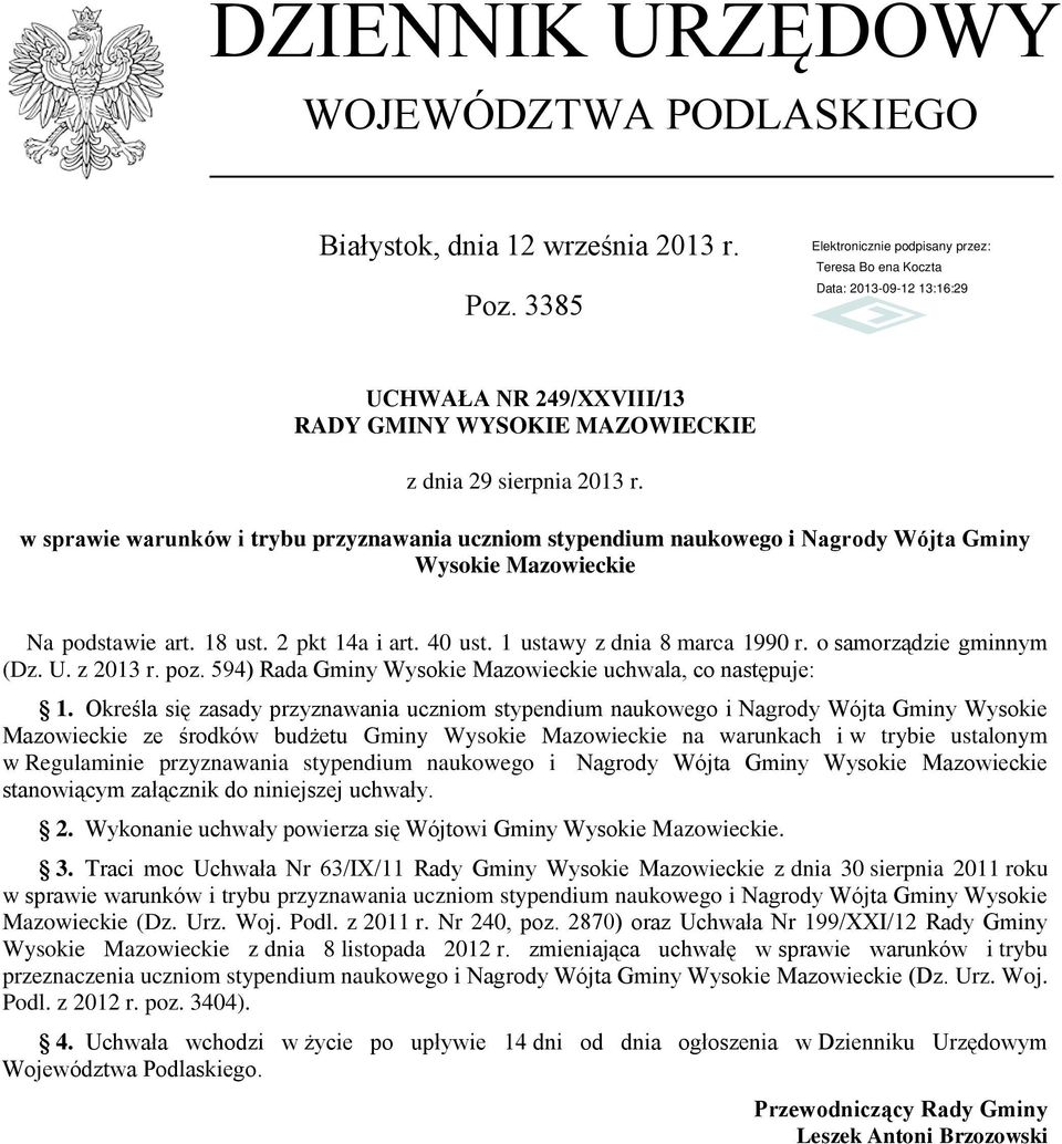 o samorządzie gminnym (Dz. U. z 2013 r. poz. 594) Rada Gminy Wysokie Mazowieckie uchwala, co następuje: 1.
