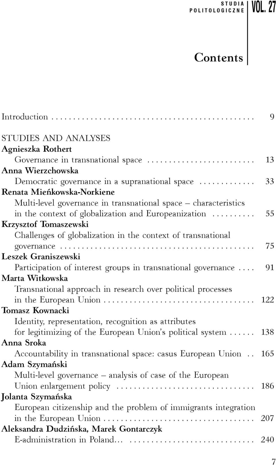 .. 33 Renata Mieńkowska-Norkiene Multi-level governance in transnational space characteristics in the context of globalization and Europeanization.
