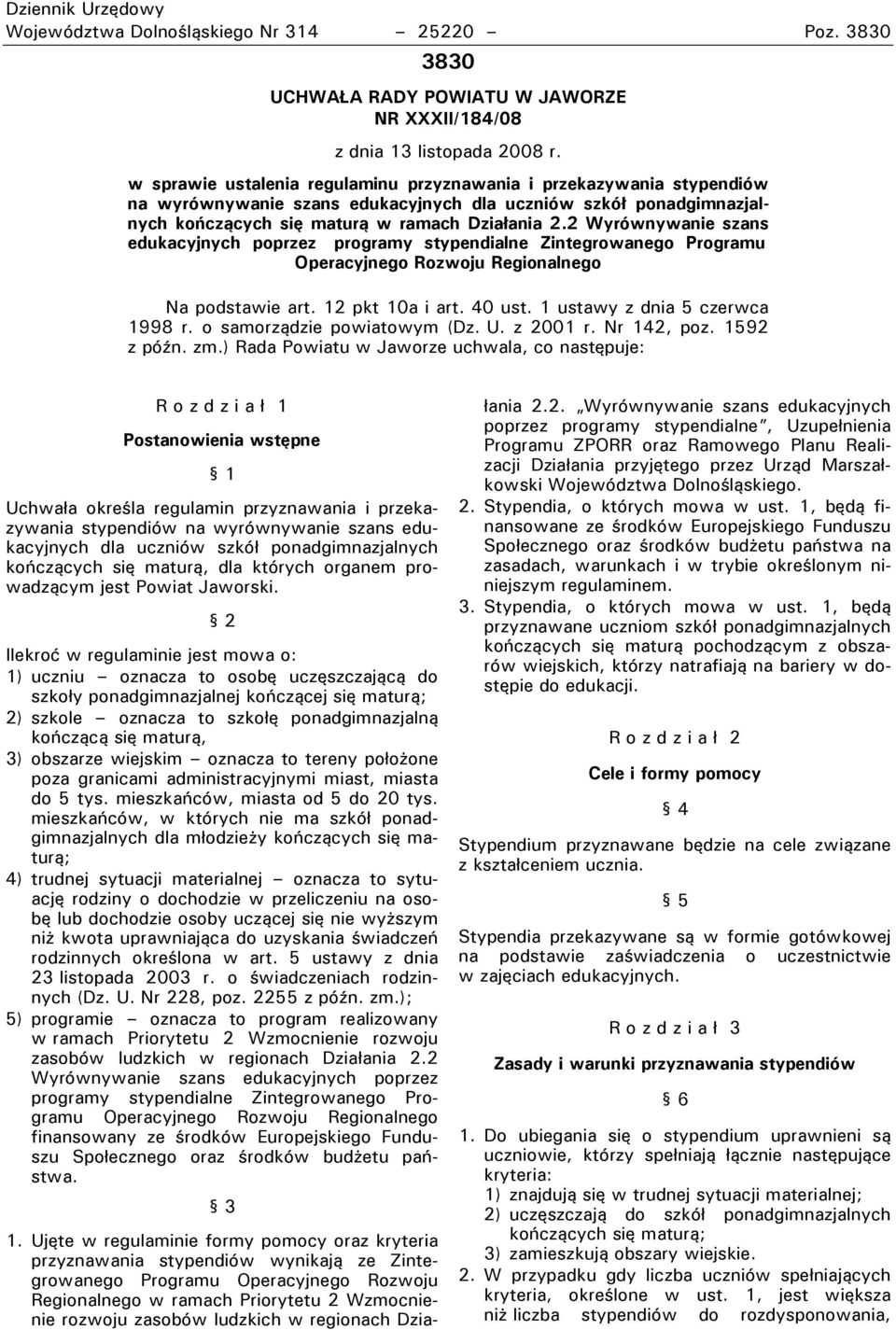 2 Wgrnwngwanie szans ewuwacgjngch poprzez prouralg stgpenwialne Dinteurowaneuo Prouralu Operacgjneuo Rozwoju Reuionalneuo Na podstawie art. 12 pkt 10a i art. 0 ust. 1 ustawy z dnia 5 czerwca 1998 r.