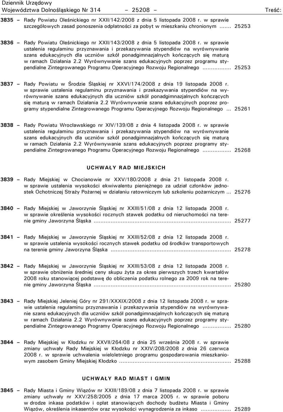 w sprawie ustalenia regulaminu przyznawania i przekazywania stypendiów na wyrównywanie szans edukacyjnych dla uczniów szkół ponadgimnazjalnych kończących się maturą w ramach Działania 2.