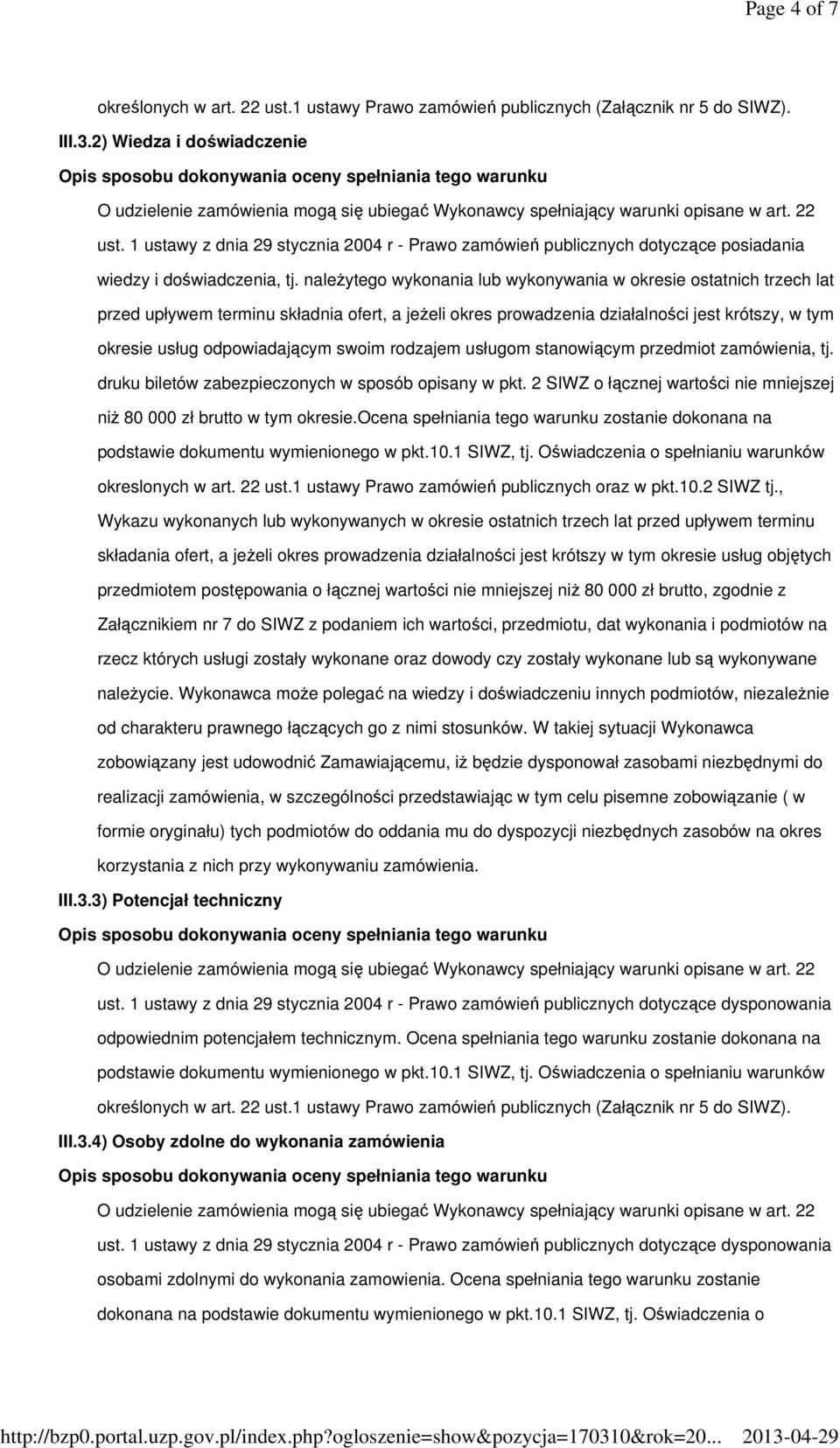 należytego wykonania lub wykonywania w okresie ostatnich trzech lat przed upływem terminu składnia ofert, a jeżeli okres prowadzenia działalności jest krótszy, w tym okresie usług odpowiadającym