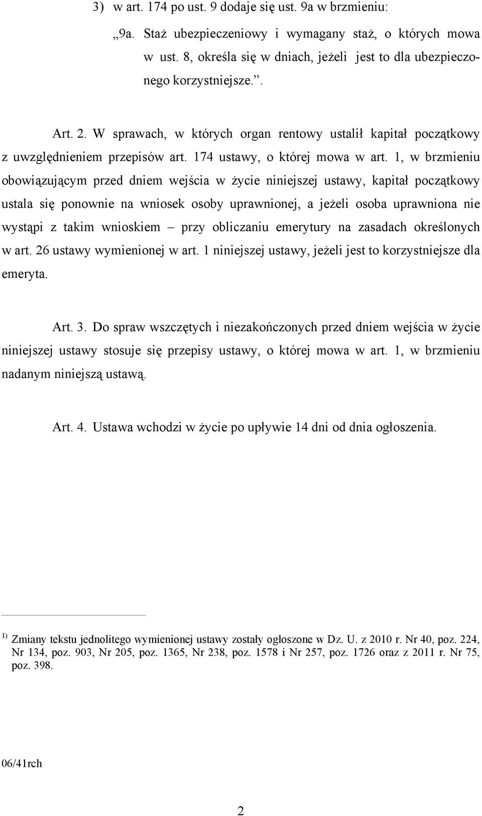 1, w brzmieniu obowiązującym przed dniem wejścia w życie niniejszej ustawy, kapitał początkowy ustala się ponownie na wniosek osoby uprawnionej, a jeżeli osoba uprawniona nie wystąpi z takim