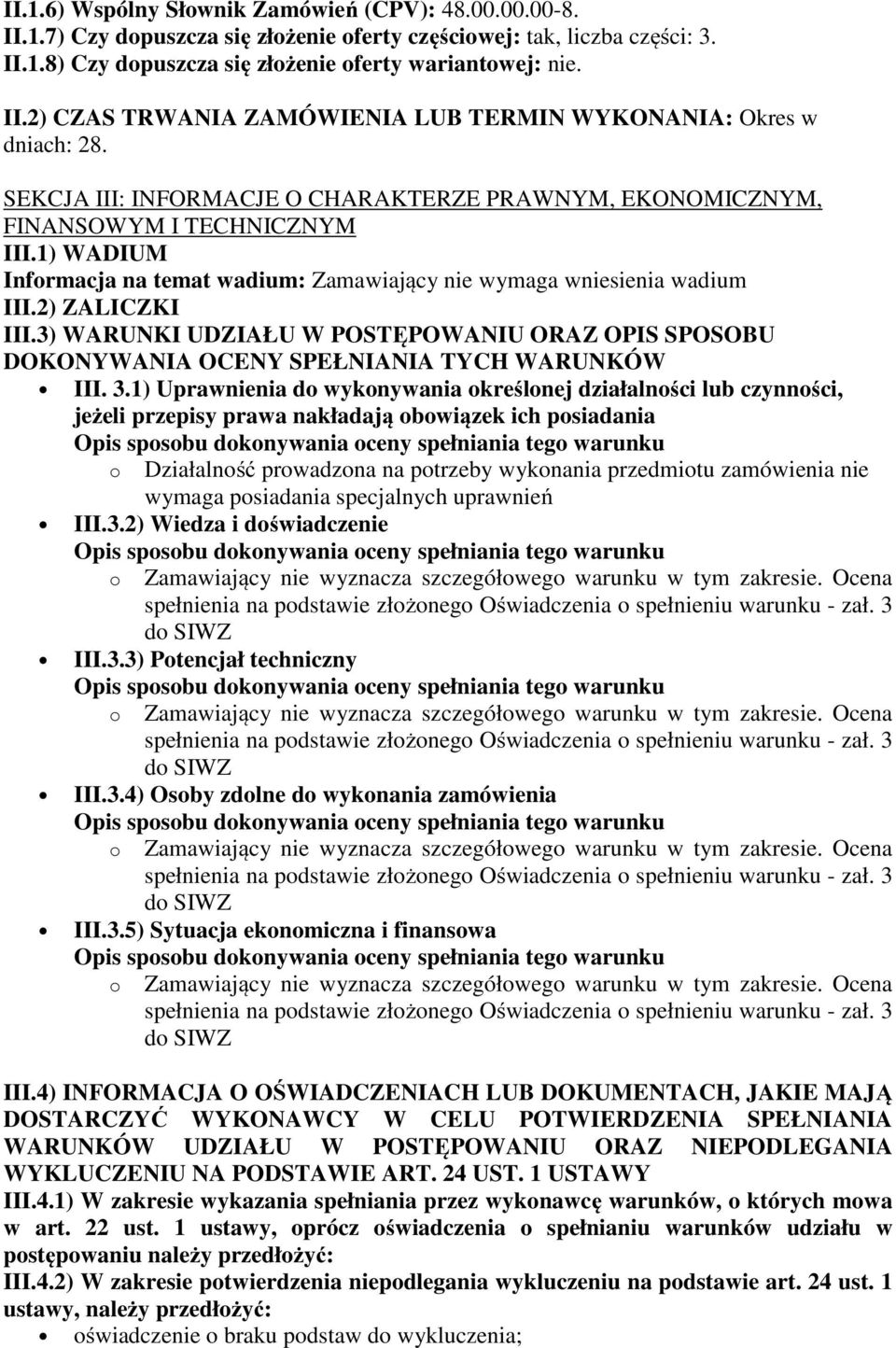 3) WARUNKI UDZIAŁU W POSTĘPOWANIU ORAZ OPIS SPOSOBU DOKONYWANIA OCENY SPEŁNIANIA TYCH WARUNKÓW III. 3.