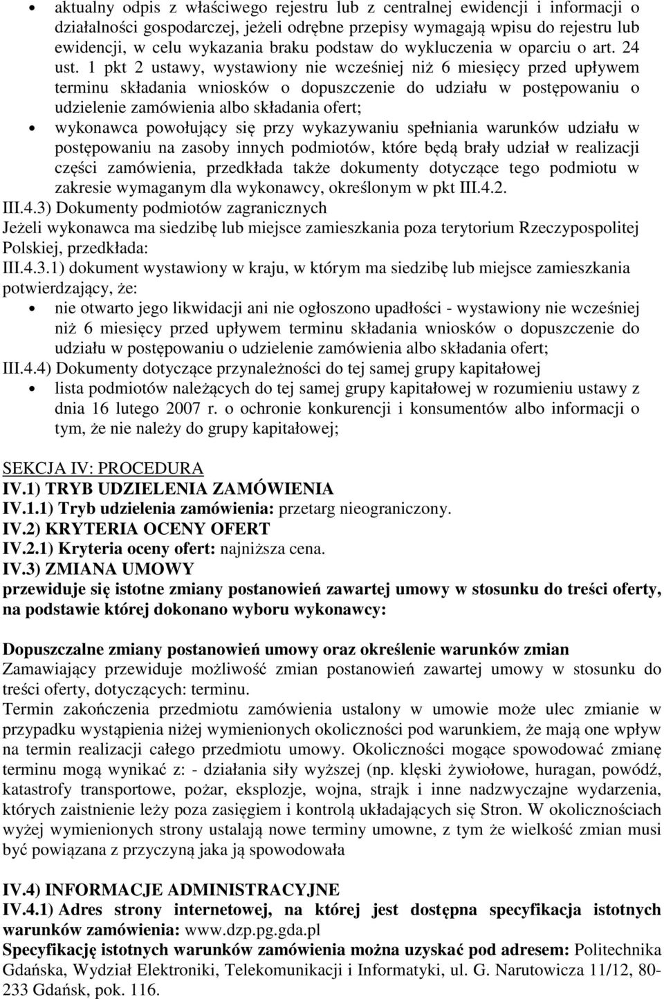 1 pkt 2 ustawy, wystawiony nie wcześniej niż 6 miesięcy przed upływem terminu składania wniosków o dopuszczenie do udziału w postępowaniu o udzielenie zamówienia albo składania ofert; wykonawca