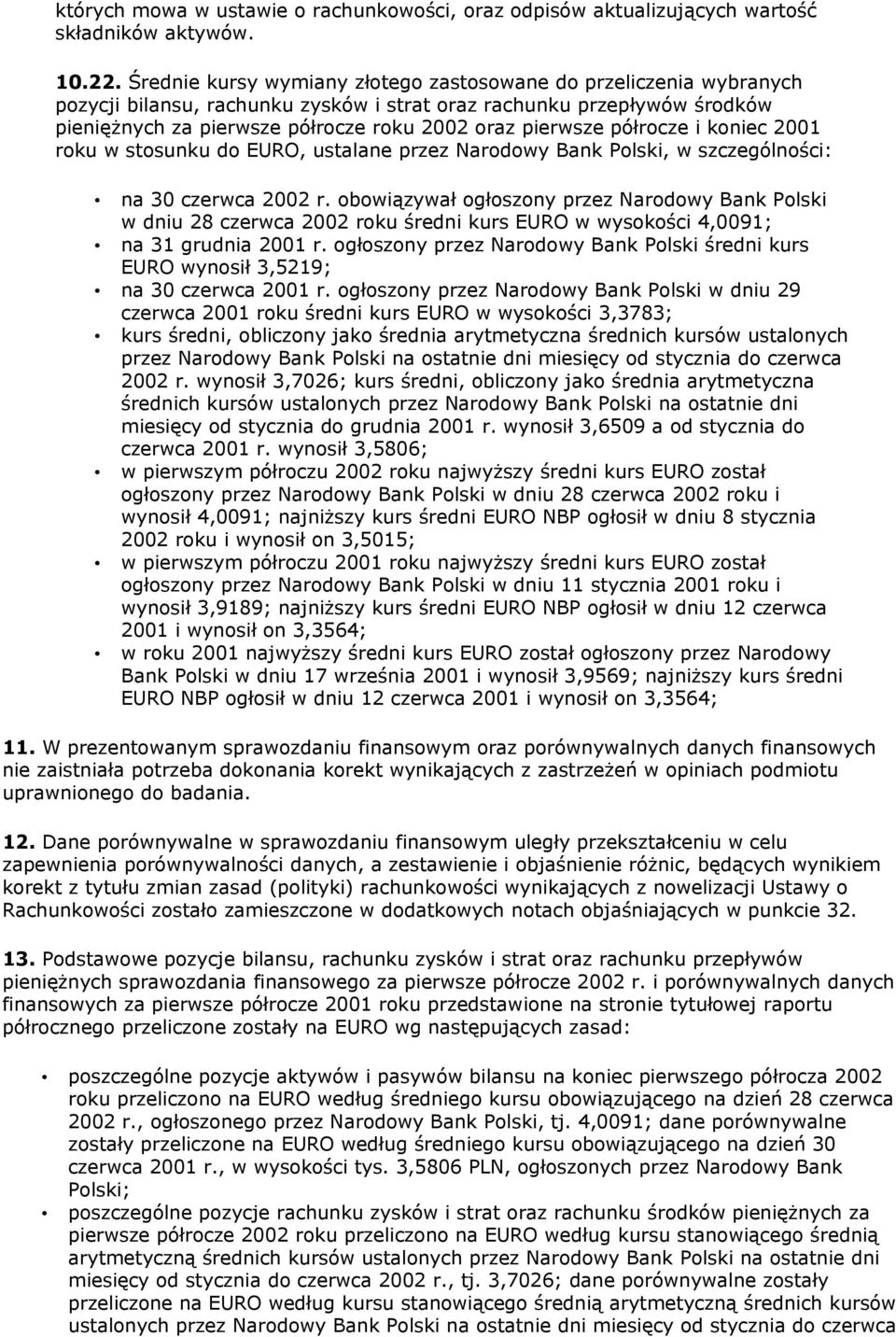 w stosunku do EURO, ustalane przez Narodowy Bank Polski, w szczególności: na 30 czerwca r.