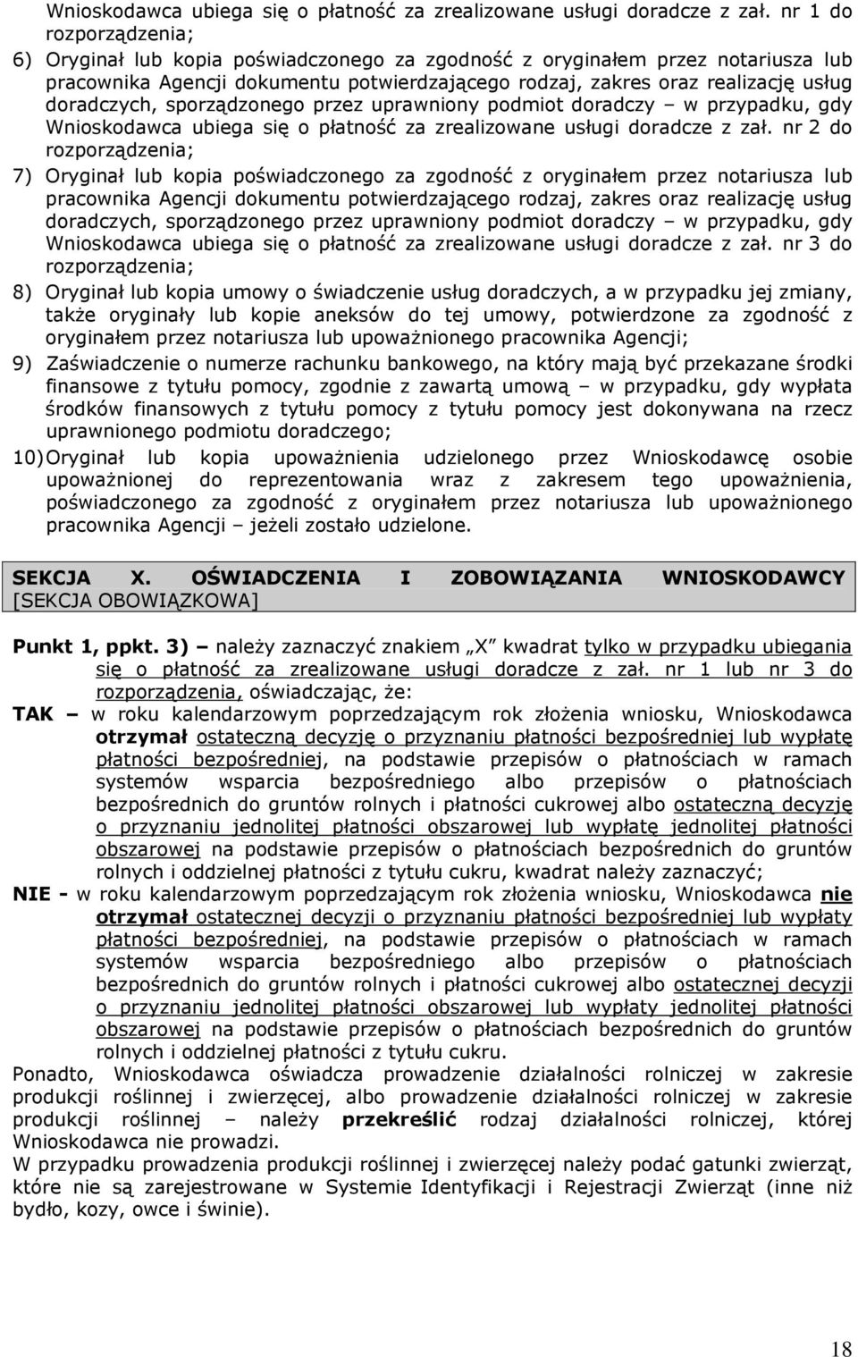 doradczych, sporządzonego przez uprawniony podmiot doradczy w przypadku, gdy  nr 2 do rozporządzenia; 7) Oryginał lub kopia poświadczonego za zgodność z oryginałem przez notariusza lub pracownika